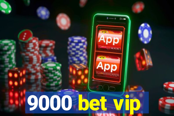 9000 bet vip